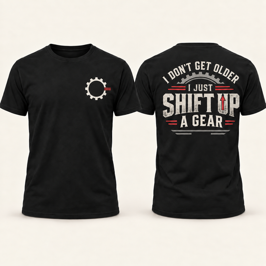 Shift Up A Gear T-Shirt